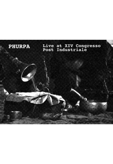 PHURPA "Live at XIV Congresso Post Industriale" cd